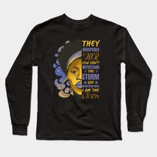 African Woman Afro I Am The Storm Black History Month Long Sleeve T-Shirt